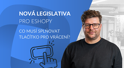 Tlačítko pro vrácení zboží: Co musí nově splňovat e-shopy?